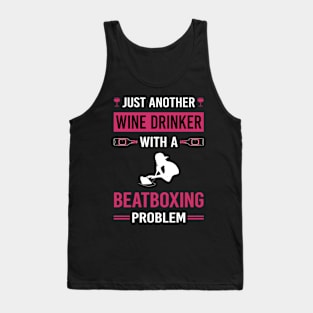 Wine Drinker Beatboxing Beatbox Beatboxer Beat Box Tank Top